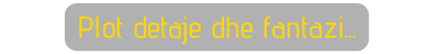 Plot detaje dhe fantazi